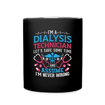 Dialysis Profession Dialysis Technician Nephrology Nurse - Full Colour Mug - black - Front