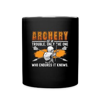 Archery Trouble Only The Bow Arrow Shooting Archer - Tasse einfarbig - Schwarz - Vorne