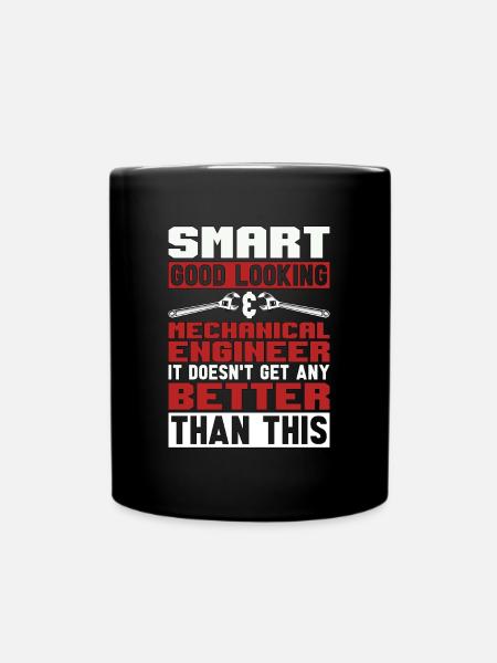 Mechanical Engineering Smart Good Looking Mechanic - Tasse einfarbig - Schwarz