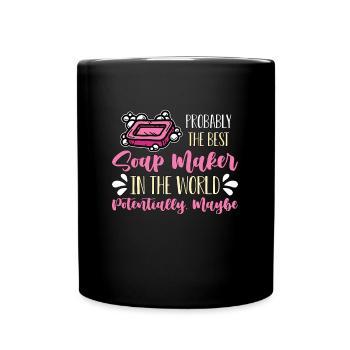 Soapmaking Probably The Best Soap Maker Handicraft - Full Colour Mug - black - Front