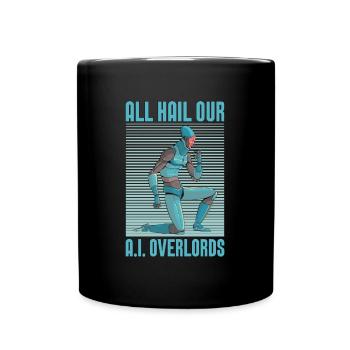 Artificial Intelligence All Hail Our A.I Engineer - Tasse einfarbig - Schwarz - Vorne