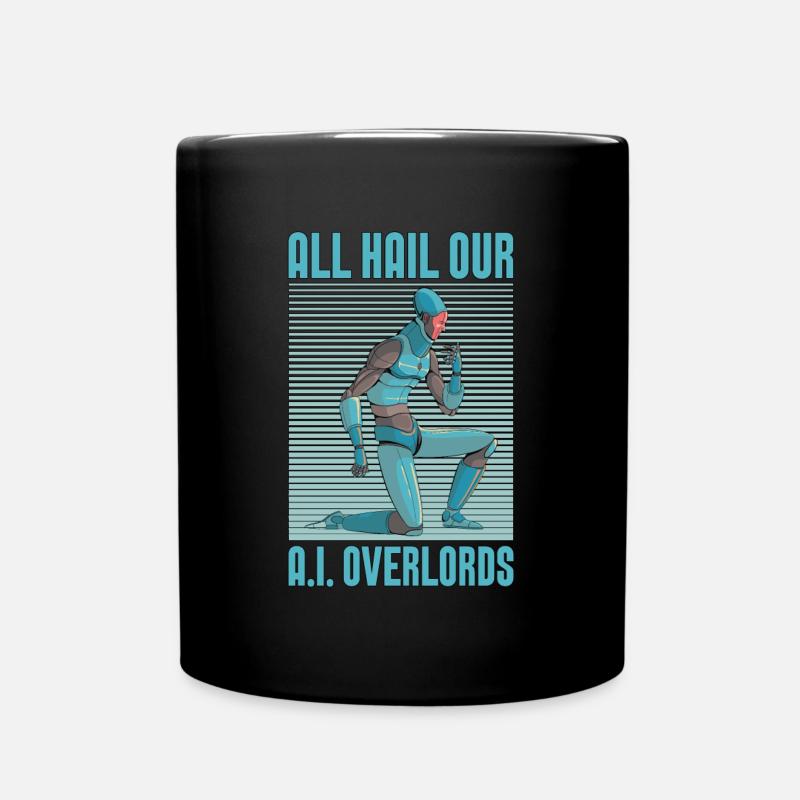 Artificial Intelligence All Hail Our A.I Engineer - Tasse einfarbig - Schwarz