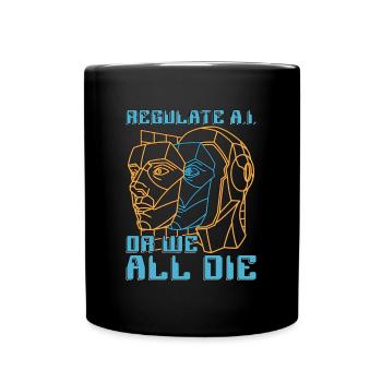 Artificial Intelligence Regulate A.I Or Programmer - Full Colour Mug - black - Front