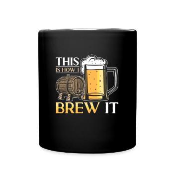 Beer Brewing This Is How I Brew Malt Beer Brewer - Full Colour Mug - black - Front