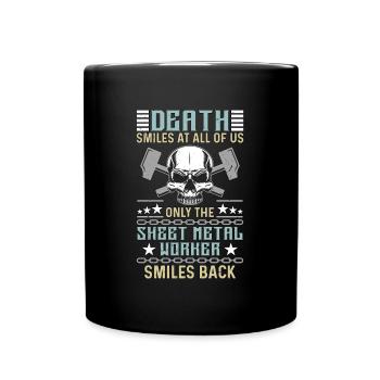 Sheet Metal Worker Death Smiles At All Of Mechanic - Full Colour Mug - black - Front