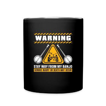 Banjo Warning Stay Away From My Musical Instrument - Tasse einfarbig - Schwarz - Vorne