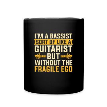 Bass Guitar I'm A Bassist Sort Like Guitar Player - Tasse einfarbig - Schwarz - Vorne