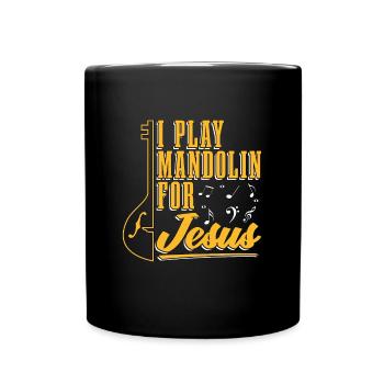 Mandolin I Play Mandolin For Jesus Country Music - Full Colour Mug - black - Front