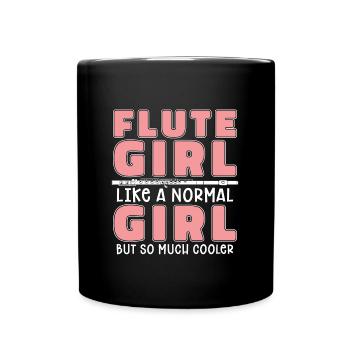 Flute Girl Like A Normal Girl But Woodwind Flutist - Tasse einfarbig - Schwarz - Vorne