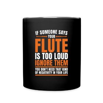 Flutes If Someone Says Your Marching Band Flutist - Tasse einfarbig - Schwarz - Vorne