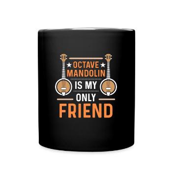 Mandolin Octave Mandolin Is My Only Country Music - Full Colour Mug - black - Front