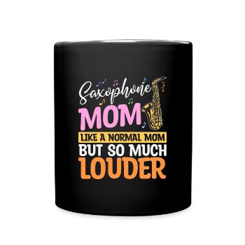 Saxophone Mom Like A Normal Mom Classical Music - Tasse einfarbig - Schwarz - Vorne