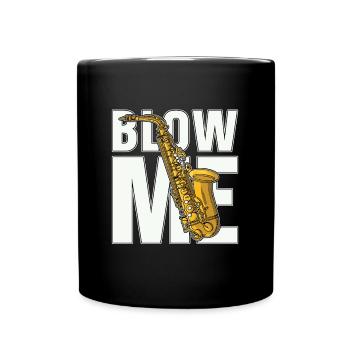 Saxophone Blow Me Instrument à vent Saxophoniste - Mug uni - noir - Devant