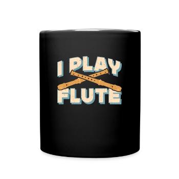 Flutes I Play Flute Woodwind Marching Band Flutist - Tasse einfarbig - Schwarz - Vorne