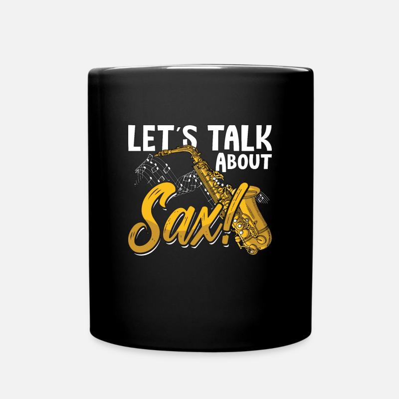 Saxophone Let's Talk About Instrument Saxophonist - Tasse einfarbig - Schwarz