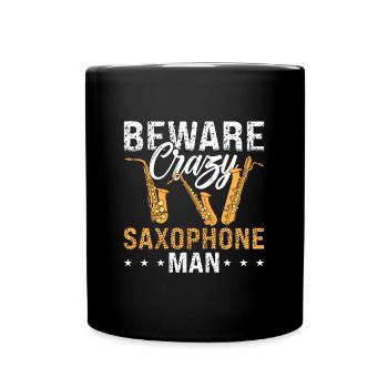 Saxophone Beware Crazy Saxophone Man Instrument - Full Colour Mug - black - Front
