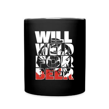 Welder Schlosser Bier Will Weld For Beer - Full Colour Mug - black - Front