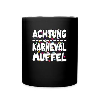 Karneval Muffel Fasnet Fasching Kostüm Ideen - Tasse einfarbig - Schwarz - Vorne
