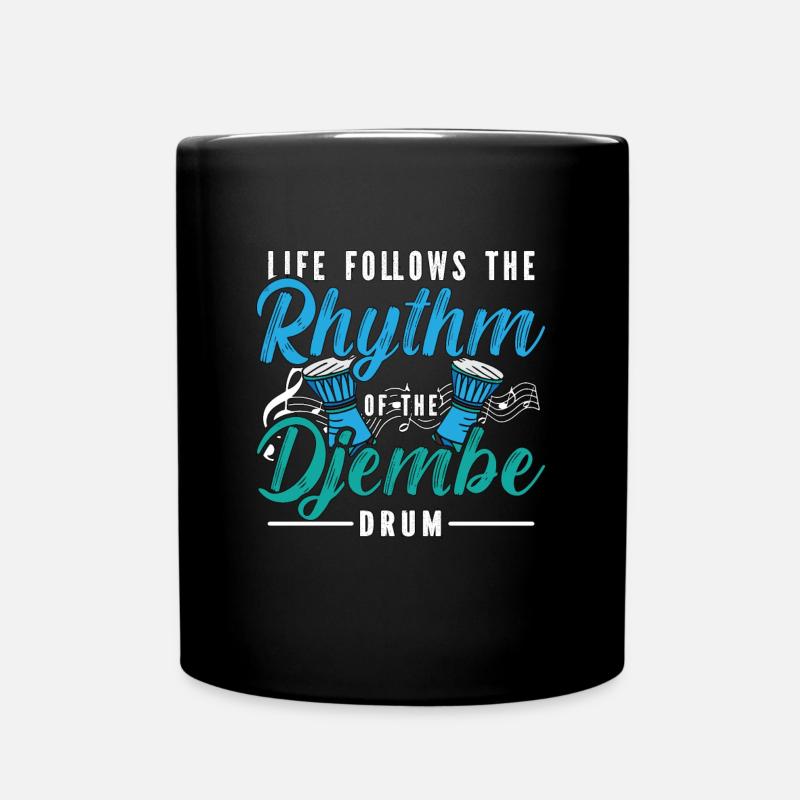 Djembe Life Follows The Rhythm Drums Djembe Player - Tasse einfarbig - Schwarz
