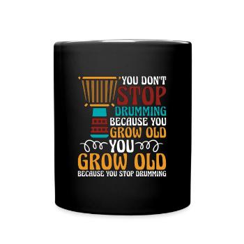 Djembe You Don't Stop Drumming Percussionist Drums - Full Colour Mug - black - Front