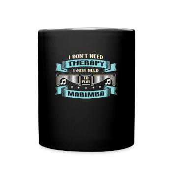Marimba I Don't Need Therapy Percussion Instrument - Full Colour Mug - black - Front