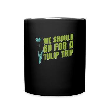 Tulips Humor Tulips - Full Colour Mug - black - Front
