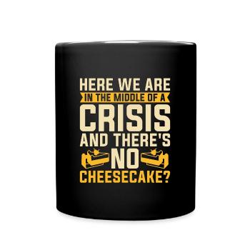 Cheesecake Here We Are In The Sweet Food Desserts - Mug uni - noir - Devant