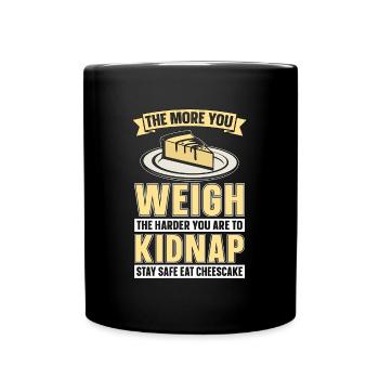 Cheesecake The More You Weigh Baking Sweet Food - Full Colour Mug - black - Front