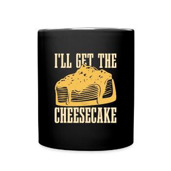 Cheesecake I'll Get The Cheesecake Baking Desserts - Tasse einfarbig - Schwarz - Vorne