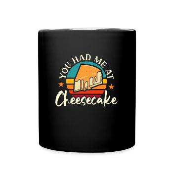 Cheesecake You Had Me At Retro Baking Desserts - Tasse einfarbig - Schwarz - Vorne