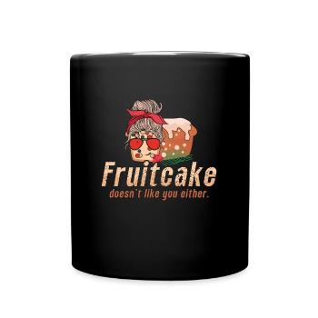 Fruitcake Doesn't Like You Baking Fruitcake Lover - Full Colour Mug - black - Front