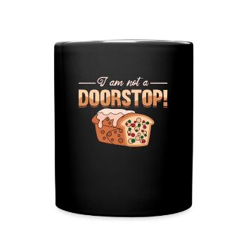 Fruitcake I Am Not A Doorstop Fruits Nutty Baking - Full Colour Mug - black - Front