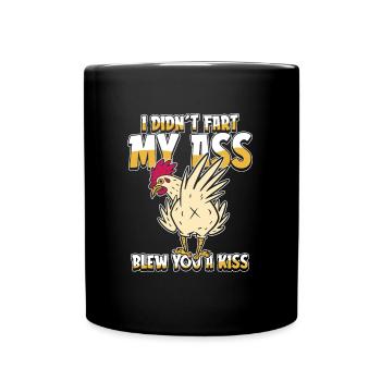 Chicken Hen I Didnt Fart My Butt Blew You A Kiss - Full Colour Mug - black - Front