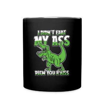Dinosaur I Didn't Fart My Butt Blew You A Kiss - Full Colour Mug - black - Front