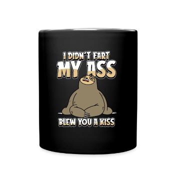 Faultier I Didnt Fart My Butt Blew You A Kiss - Tasse einfarbig - Schwarz - Vorne