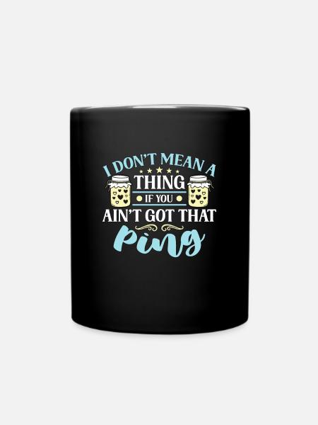Canning I Don't Mean A Thing Preserves Jar Canner - Full Colour Mug - black