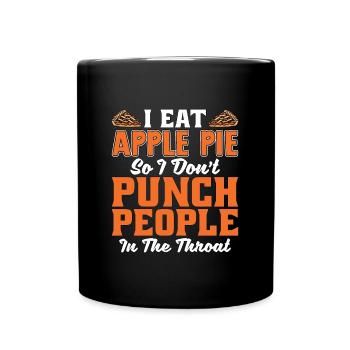 Apple Pie I Eat Apple Pie So I Don't Pastries - Full Colour Mug - black - Front