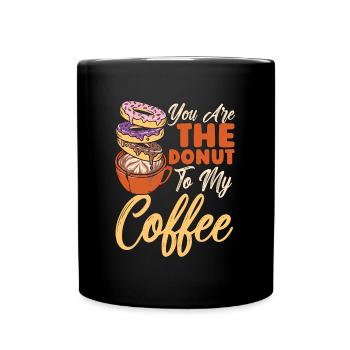 Café et beignets que vous êtes le beignet au petit-déjeuner - Mug uni - noir - Devant