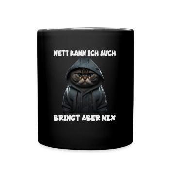 Witzige Katze mit dem Spruch NETT KANN ICH AUCH... - Tasse einfarbig - Schwarz - Vorne