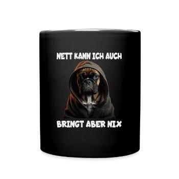 Witziger Hund mit dem Spruch NETT KANN ICH AUCH... - Tasse einfarbig - Schwarz - Vorne