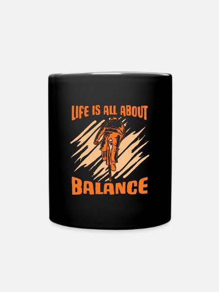 Bicycle Life Is All About Balance Biker Cyclist - Tasse einfarbig - Schwarz