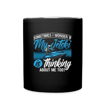 Jet Skiing Sometimes I Wonder Watercraft Jet Skier - Full Colour Mug - black - Front