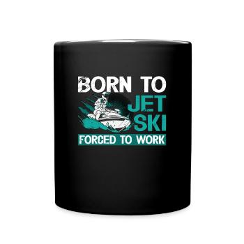 Le jet ski né pour le jet ski forcé aux sports nautiques - Mug uni - noir - Devant