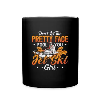 Jet Skiing Don't Let The Pretty Face Water Sports - Tasse einfarbig - Schwarz - Vorne