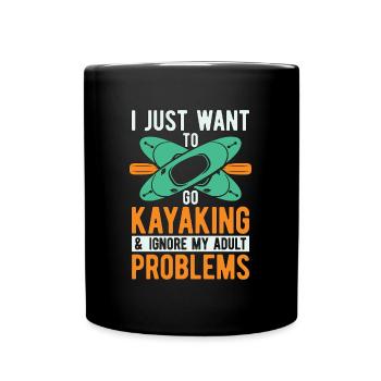 Kayaking I Just Want To Go Water Sport Kayak Lover - Full Colour Mug - black - Front