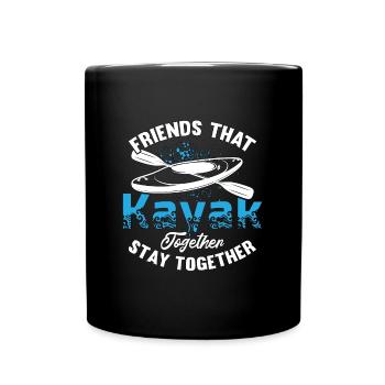 Kayaking Friends That Kayak Together Water Sport - Tasse einfarbig - Schwarz - Vorne
