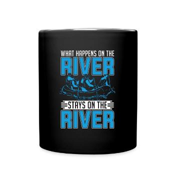 Rafting What Happens On The River Paddling Boating - Full Colour Mug - black - Front