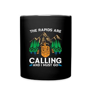 Rafting The Rapids Are Calling White Water Rafting - Full Colour Mug - black - Front