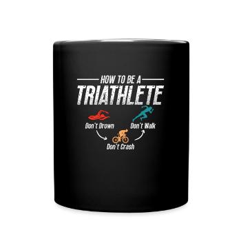 Triathlon Comment être une course de compétition de triathlète - Mug uni - noir - Devant