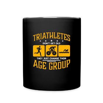 Triathlon Triathletes Don't Get Old Training Race - Full Colour Mug - black - Front
